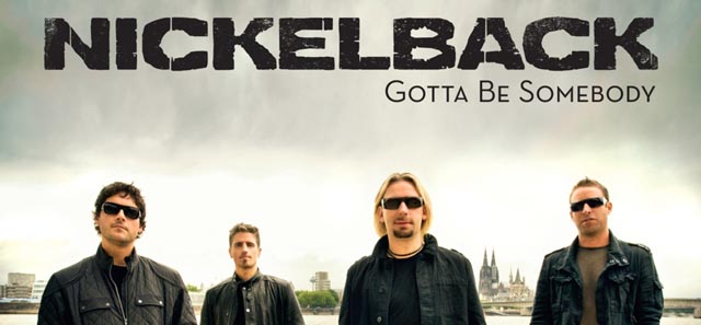 Nickelback – Gotta Be Somebody